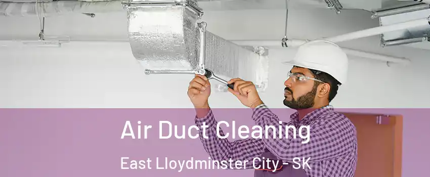  Air Duct Cleaning East Lloydminster City - SK