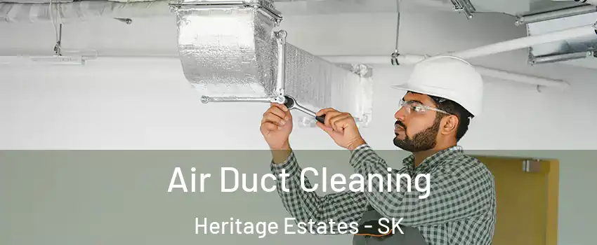  Air Duct Cleaning Heritage Estates - SK