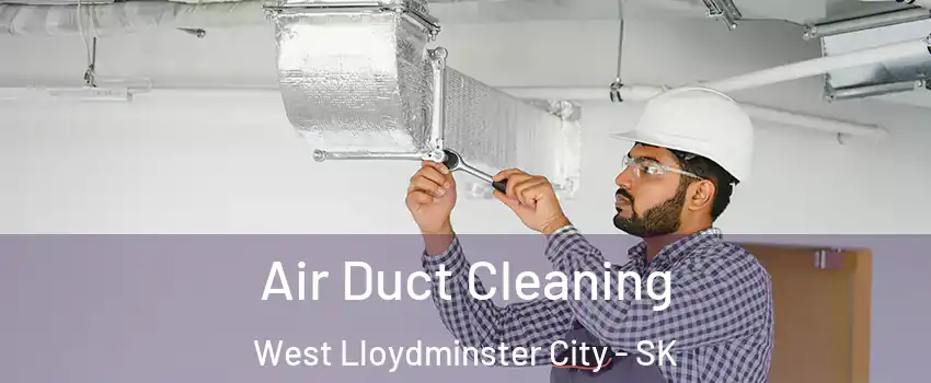  Air Duct Cleaning West Lloydminster City - SK