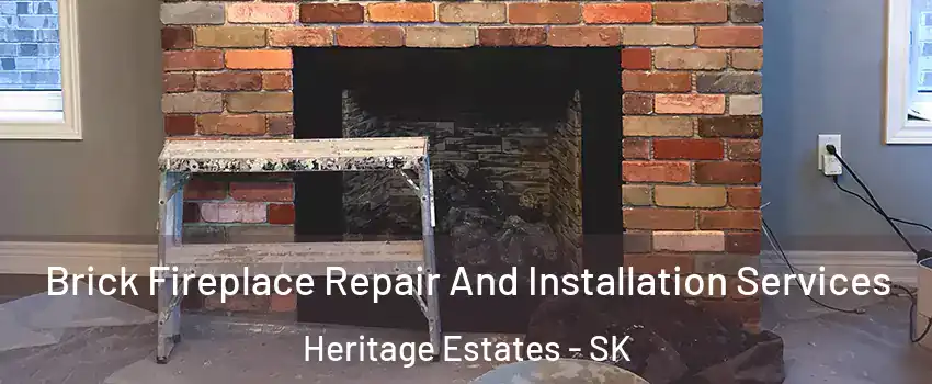  Brick Fireplace Repair And Installation Services Heritage Estates - SK