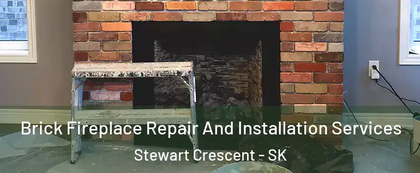  Brick Fireplace Repair And Installation Services Stewart Crescent - SK