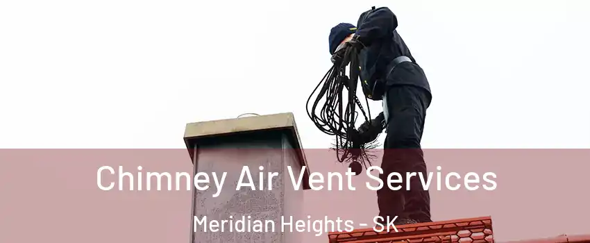  Chimney Air Vent Services Meridian Heights - SK
