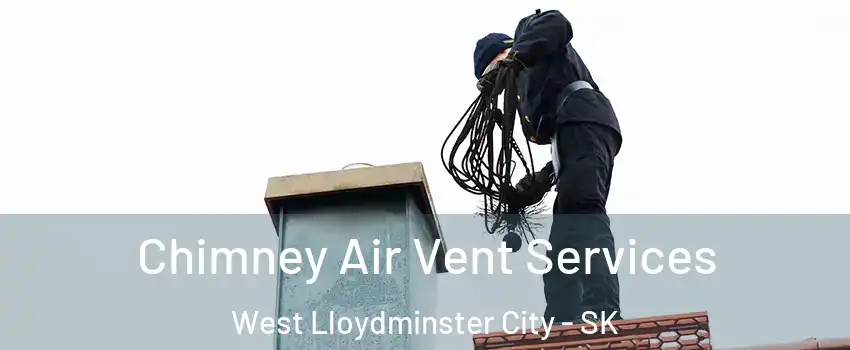  Chimney Air Vent Services West Lloydminster City - SK