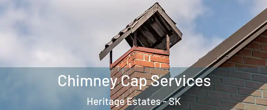  Chimney Cap Services Heritage Estates - SK