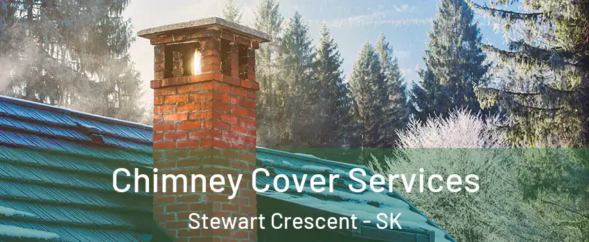  Chimney Cover Services Stewart Crescent - SK
