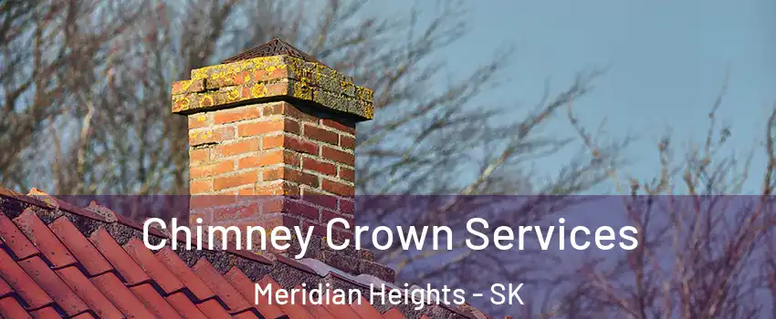  Chimney Crown Services Meridian Heights - SK