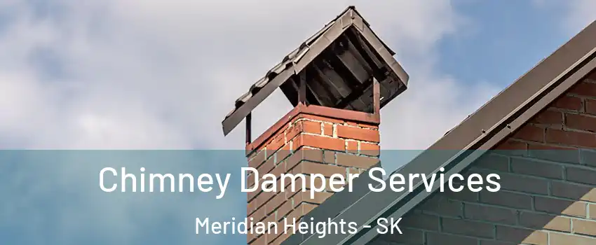  Chimney Damper Services Meridian Heights - SK