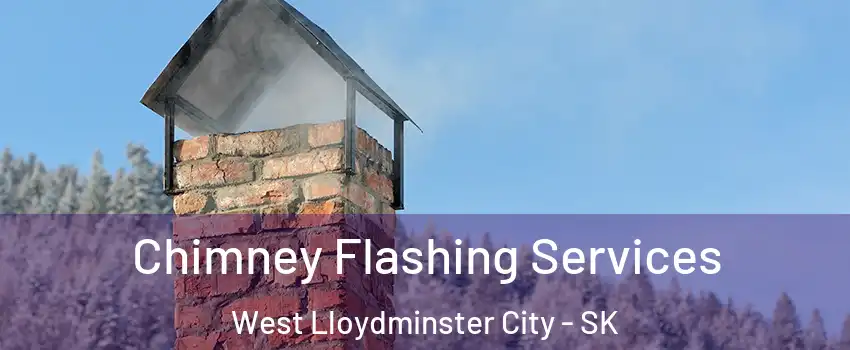 Chimney Flashing Services West Lloydminster City - SK
