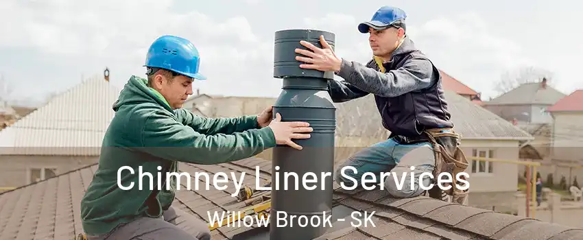  Chimney Liner Services Willow Brook - SK