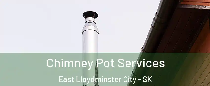  Chimney Pot Services East Lloydminster City - SK