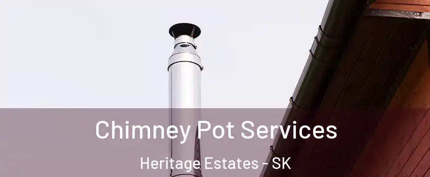  Chimney Pot Services Heritage Estates - SK