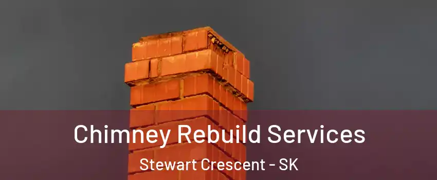 Chimney Rebuild Services Stewart Crescent - SK