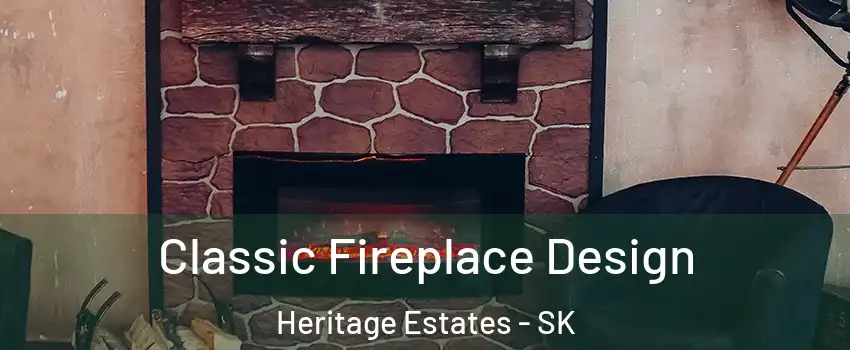  Classic Fireplace Design Heritage Estates - SK