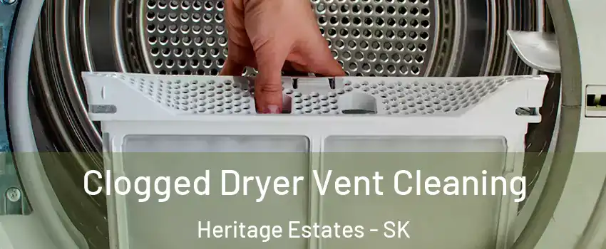  Clogged Dryer Vent Cleaning Heritage Estates - SK