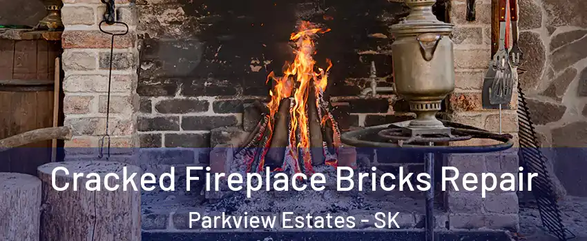  Cracked Fireplace Bricks Repair Parkview Estates - SK