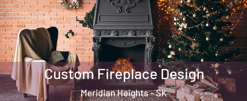  Custom Fireplace Design Meridian Heights - SK