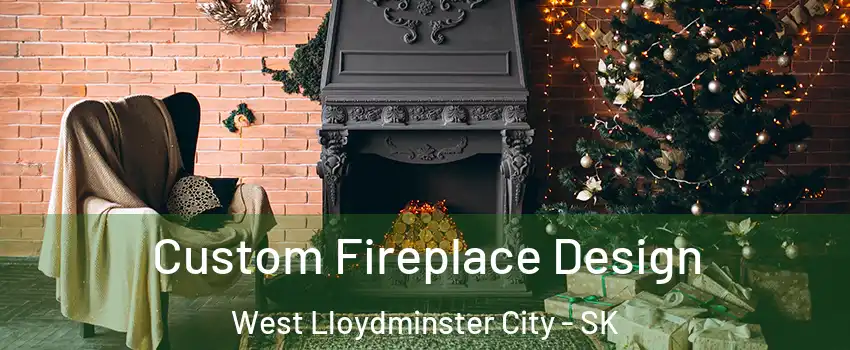  Custom Fireplace Design West Lloydminster City - SK