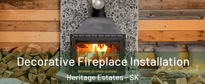  Decorative Fireplace Installation Heritage Estates - SK