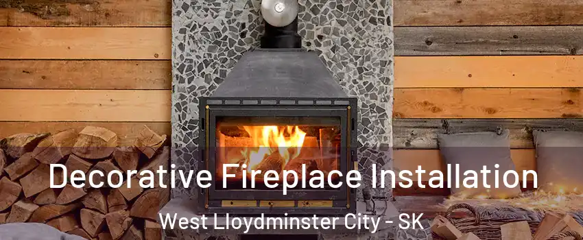  Decorative Fireplace Installation West Lloydminster City - SK