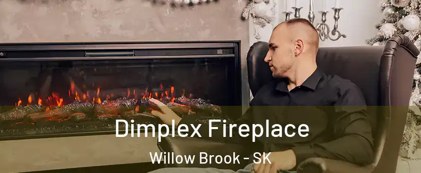  Dimplex Fireplace Willow Brook - SK