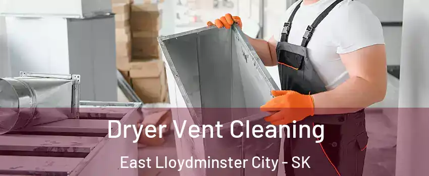  Dryer Vent Cleaning East Lloydminster City - SK