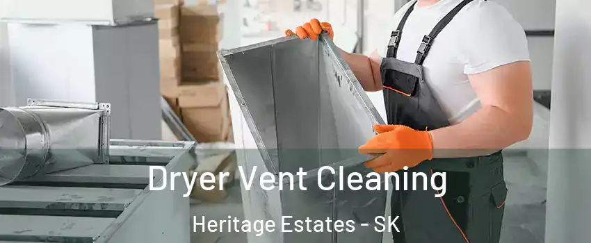  Dryer Vent Cleaning Heritage Estates - SK