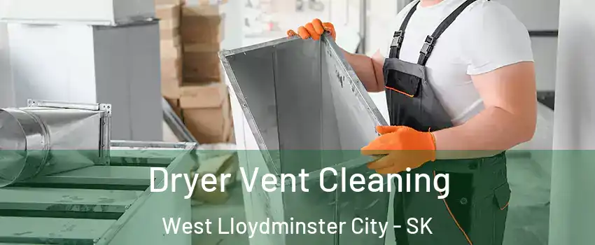  Dryer Vent Cleaning West Lloydminster City - SK