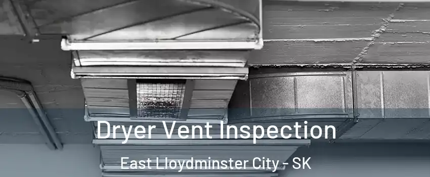  Dryer Vent Inspection East Lloydminster City - SK