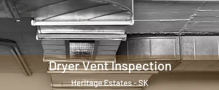  Dryer Vent Inspection Heritage Estates - SK