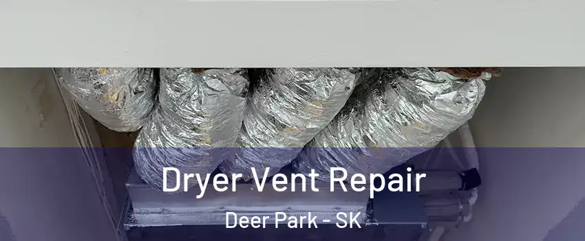  Dryer Vent Repair Deer Park - SK