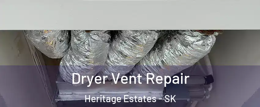 Dryer Vent Repair Heritage Estates - SK