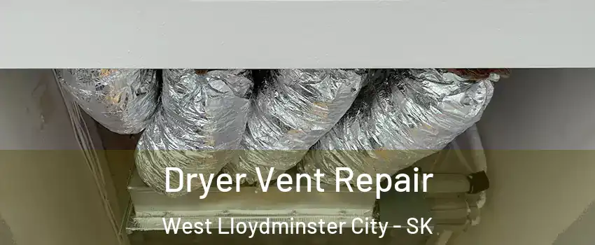  Dryer Vent Repair West Lloydminster City - SK