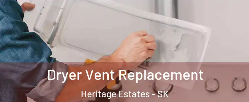  Dryer Vent Replacement Heritage Estates - SK