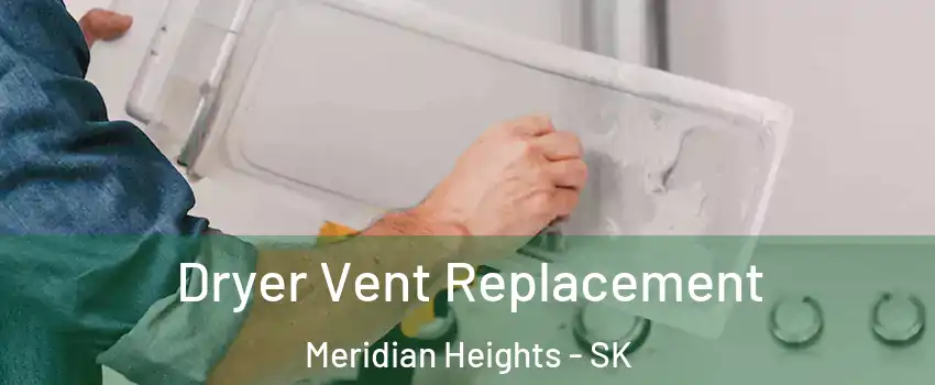  Dryer Vent Replacement Meridian Heights - SK