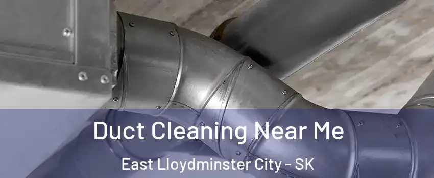  Duct Cleaning Near Me East Lloydminster City - SK