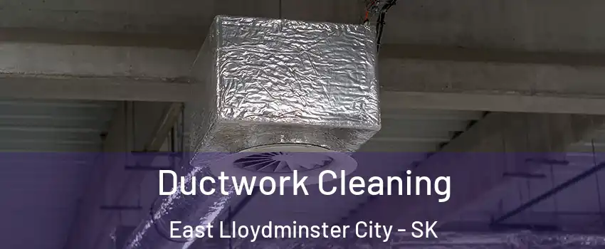  Ductwork Cleaning East Lloydminster City - SK