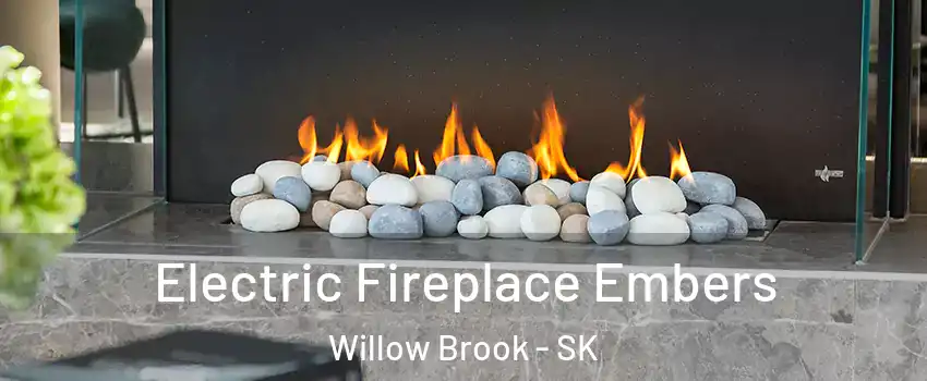  Electric Fireplace Embers Willow Brook - SK