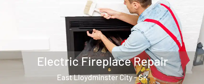  Electric Fireplace Repair East Lloydminster City - SK