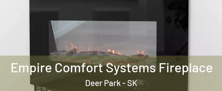 Empire Comfort Systems Fireplace Deer Park - SK