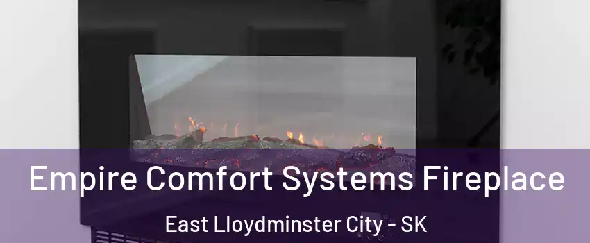 Empire Comfort Systems Fireplace East Lloydminster City - SK