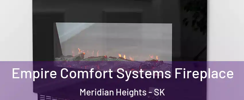 Empire Comfort Systems Fireplace Meridian Heights - SK