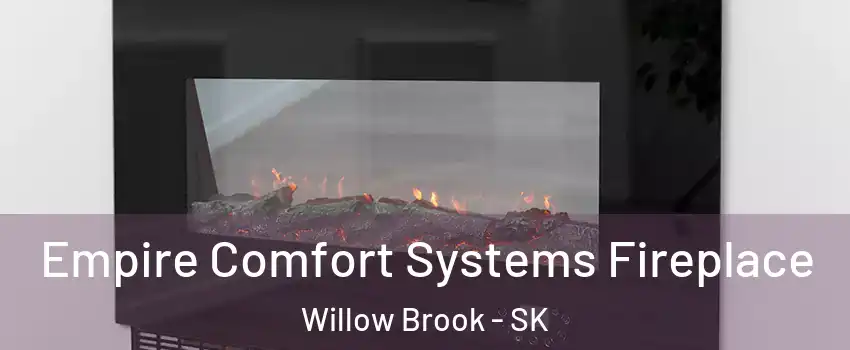 Empire Comfort Systems Fireplace Willow Brook - SK