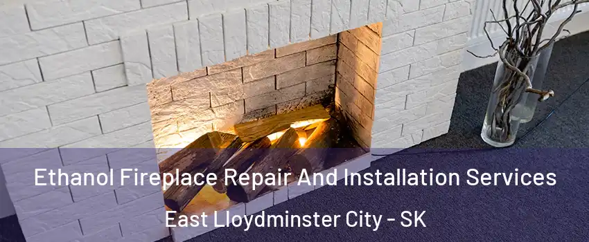  Ethanol Fireplace Repair And Installation Services East Lloydminster City - SK
