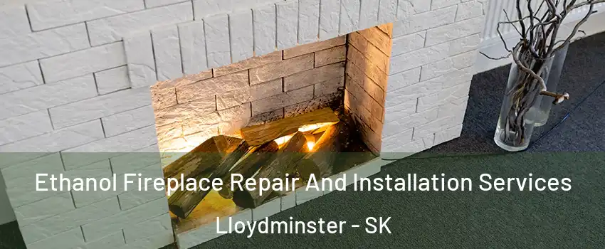  Ethanol Fireplace Repair And Installation Services Lloydminster - SK