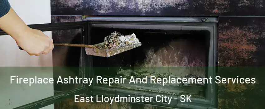  Fireplace Ashtray Repair And Replacement Services East Lloydminster City - SK