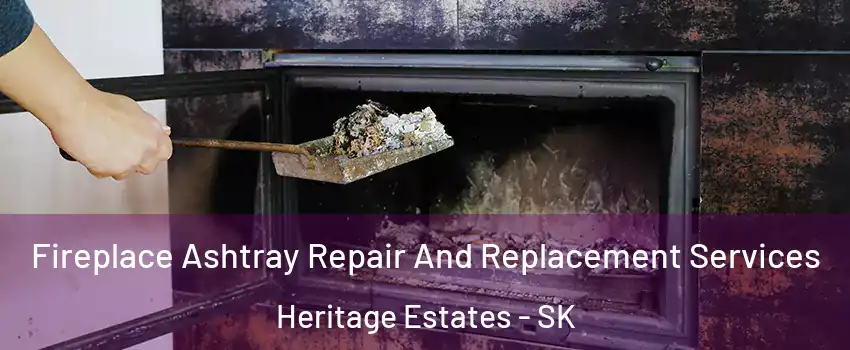  Fireplace Ashtray Repair And Replacement Services Heritage Estates - SK