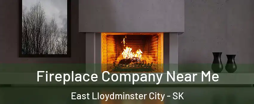  Fireplace Company Near Me East Lloydminster City - SK
