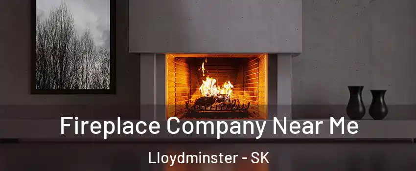  Fireplace Company Near Me Lloydminster - SK