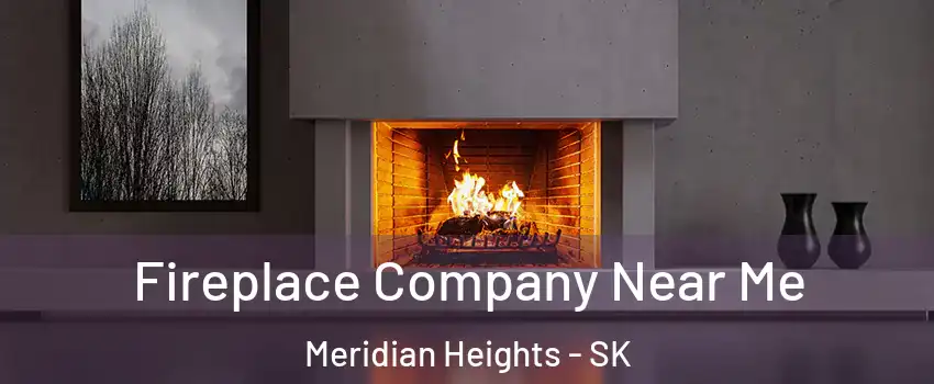 Fireplace Company Near Me Meridian Heights - SK