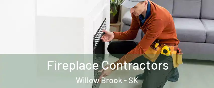 Fireplace Contractors Willow Brook - SK